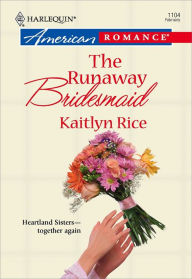 The Runaway Bridesmaid - Kaitlyn Rice