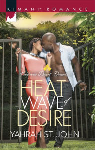 Heat Wave of Desire (Harlequin Kimani Romance Series #429) - Yahrah St. John