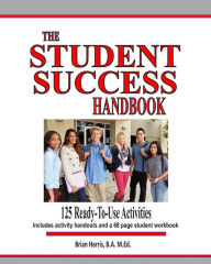 The Student Success Handbook: 125 ready-to-use classroom activities to promote student success along with the black-line masters for an accompanying 6
