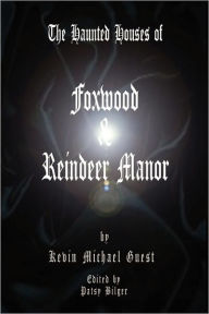 The Haunted Houses of Foxwood and Reindeer Manor - Kevin Guest
