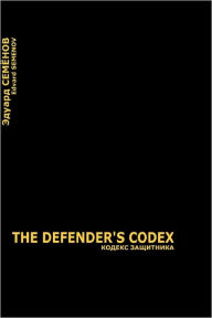 The Defender's Codex: The most desirable variant of happy further Developments Edvard Semenov Author