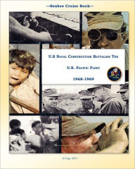 Seabee Cruise Book U. S Naval Construction Battalion Ten U. S. Pacific Fleet 1968-1969 - Mcb Ten