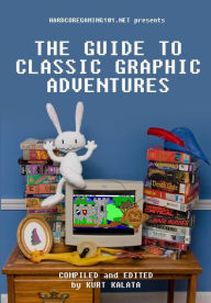 Hardcoregaming101.net Presents: The Guide to Classic Graphic Adventures John Cameron Contribution by