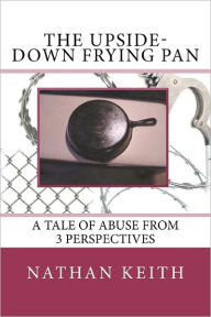The Upside-Down Frying Pan Nathan Keith Author