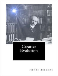 Creative Evolution Henri Bergson Author