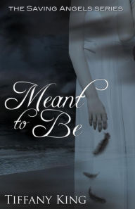 Meant to Be Tiffany King Author