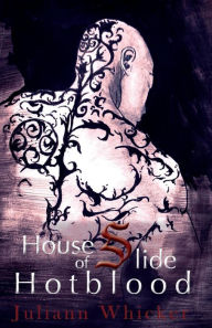 Hotblood: A House of Slide Novel Juliann Crowther Whicker Author