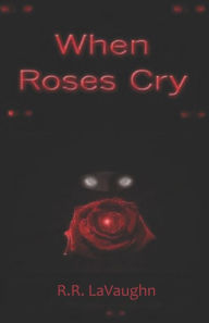 When Roses Cry Ricky LaVaughn Author