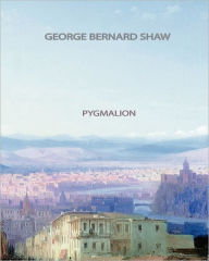 Pygmalion George Bernard Shaw Author