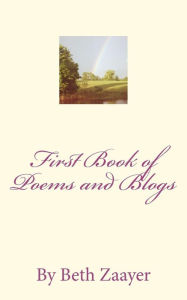 First Book of Poems and Blogs by Beth Zaayer - Beth Zaayer