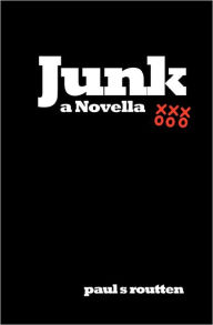 Junk: a Novella Paul Routten Author