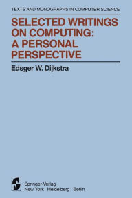 Selected Writings on Computing: A personal Perspective Edsger W. Dijkstra Author