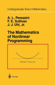 The Mathematics of Nonlinear Programming Anthony L. Peressini Author