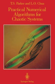 Practical Numerical Algorithms for Chaotic Systems Thomas S. Parker Author