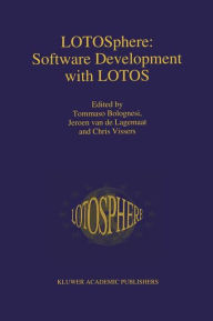 LOTOSphere: Software Development with LOTOS Tommaso Bolognesi Editor