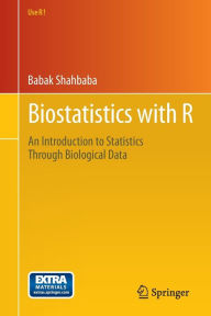 Biostatistics with R: An Introduction to Statistics Through Biological Data Babak Shahbaba Author