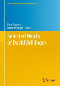 Selected Works of David Brillinger Peter Guttorp Editor