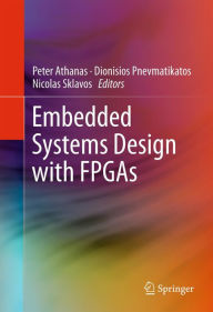Embedded Systems Design with FPGAs Peter Athanas Editor