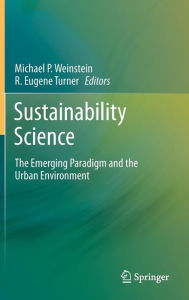 Sustainability Science: The Emerging Paradigm and the Urban Environment Michael P. Weinstein Editor