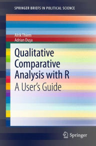 Qualitative Comparative Analysis with R: A User's Guide Alrik Thiem Author