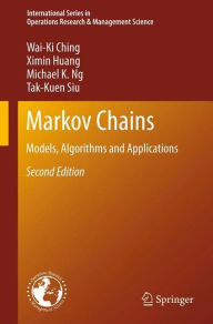 Markov Chains: Models, Algorithms and Applications Wai-Ki Ching Author