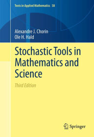 Stochastic Tools in Mathematics and Science Alexandre J. Chorin Author