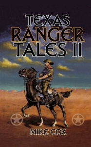 Texas Ranger Tales II - Mike Cox