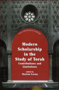 Modern Scholarship in the Study of Torah - Shalom Carmy