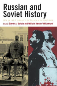 Russian and Soviet History: From the Time of Troubles to the Collapse of the Soviet Union Steven A. Usitalo Editor