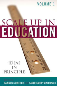 Scale-Up in Education: Ideas in Principle - Barbara Schneider