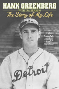 Hank Greenberg: The Story of My Life Hank Greenberg Author