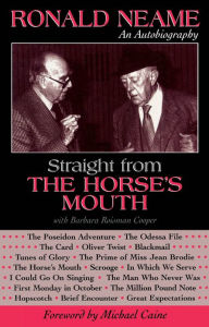Straight from the Horse's Mouth: Ronald Neame, an Autobiography Ronald Neame Author