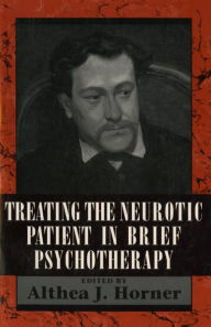 Treating the Neurotic Patient in Brief Psychotherapy - Althea J. Horner PhD