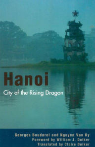 Hanoi: City of the Rising Dragon Georges Boudarel Author