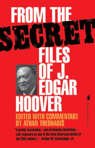 From the Secret Files of J. Edgar Hoover Athan Theoharis Author