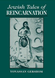 Jewish Tales of Reincarnation Yonasson Gershom Author