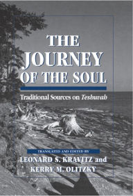 The Journey of the Soul: Traditional Sources on Teshuvah Leonard S. Kravitz Author