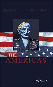 The Americas: Liberty - Empire - War P J Searle Author