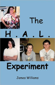 The H.A.L. Experiment James Williams Author