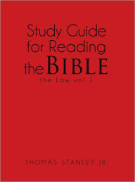 Study Guide for Reading the Bible the Law vol 1 Thomas Stanley Jr. Author