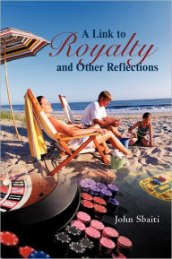 A Link To Royalty And Other Reflections John Sbaiti Author