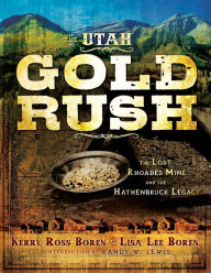 The Utah Gold Rush - Kerry Boren