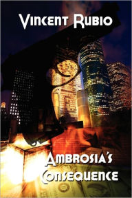 Ambrosia's Consequence - Vincent Rubio