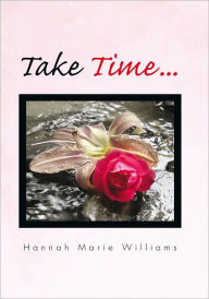 Take Time... - Hannah Marie Williams