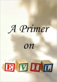 A Primer on Evil T. Author