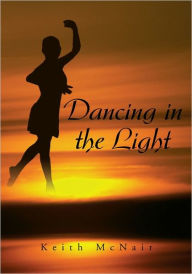 Dancing in the Light - Keith McNair