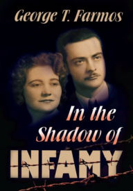 In the Shadow of Infamy - George T. Farmos