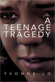 A Teenage Tragedy Yvonne Louis Author
