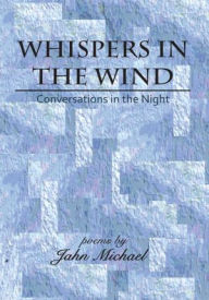Whispers in the Wind: Conversations in the Night - Jahn Michael