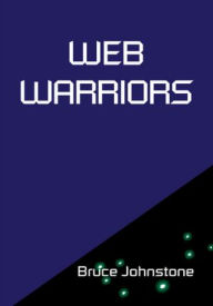 Web Warriors - Bruce Johnstone